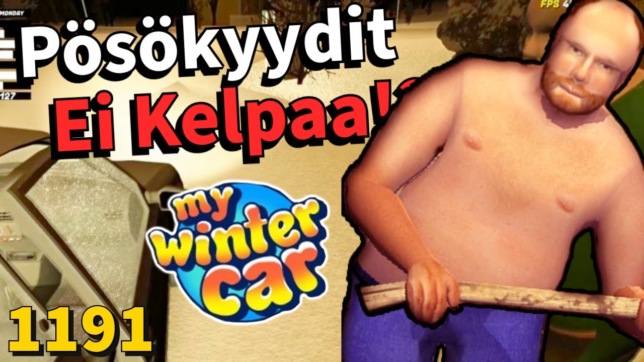My Winter Car #1191 | JOKELLE EI KELPAA P&Ouml;S&Ouml;KYYDIT!