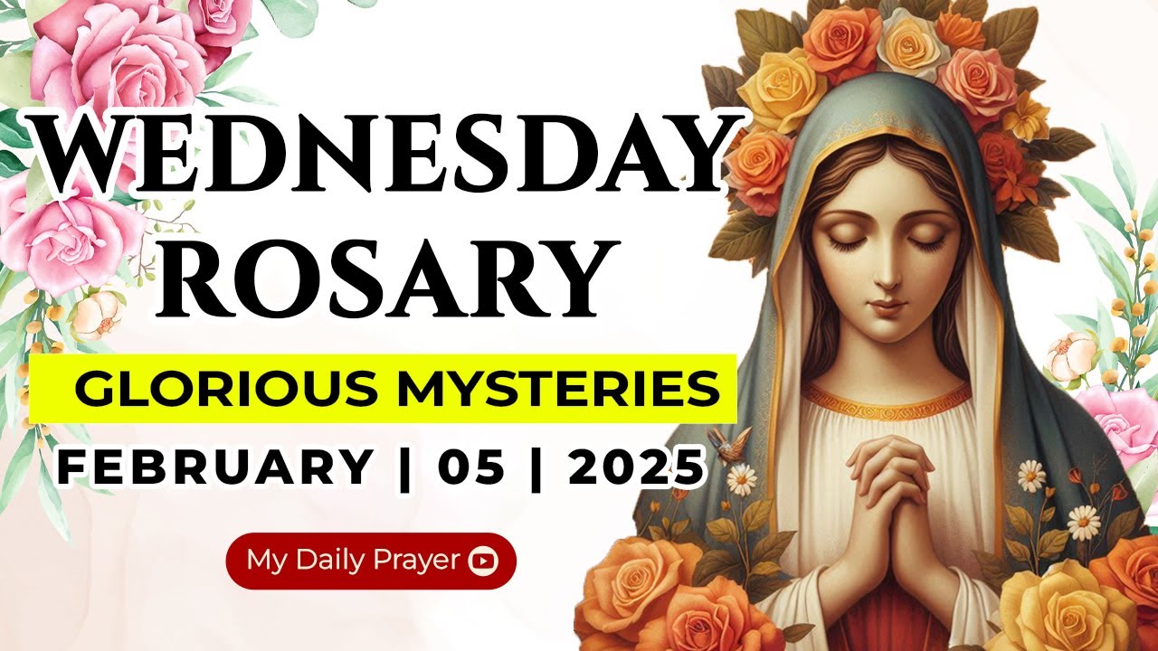 HOLY ROSARY WEDNESDAY 🔴 GLORIOUS MYSTERIES OF THE ROSARY🌹    FEBRUARY 05, 2025 |EMBRACING GOD'S LOVE