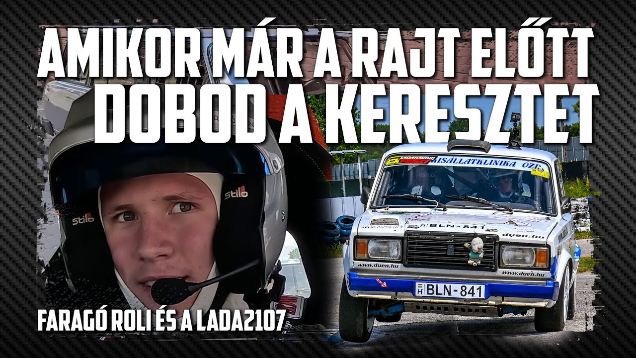 AMIKOR MÁR A RAJT ELŐTT DOBOD A KERESZTET - Faragó Roli és a Lada2107