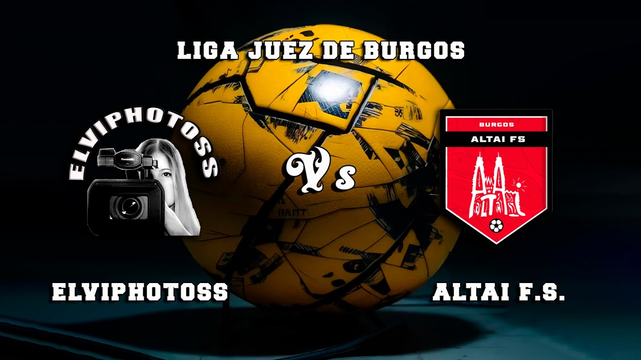 🔴DIRECTO : ELVIPHOTOSS - ALTAI F.S. Liga Juez de Burgos Fútbol Sala