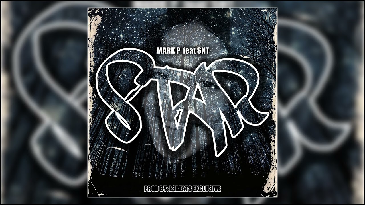 Mark P - STAR feat $NT (prod by: LSbeats Exclusive)