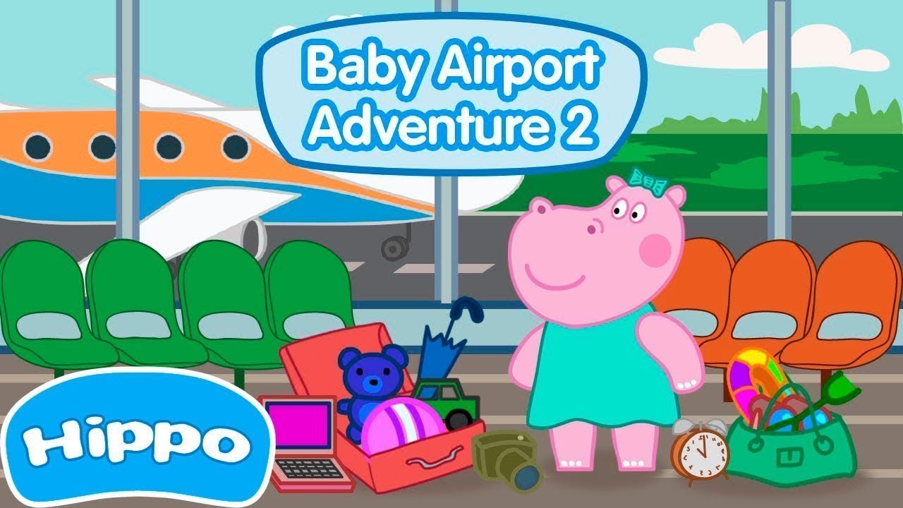 Hippo 🌼 Aeroporto bebê aventura 2 🌼 Jogo de desenhos animados para crianças