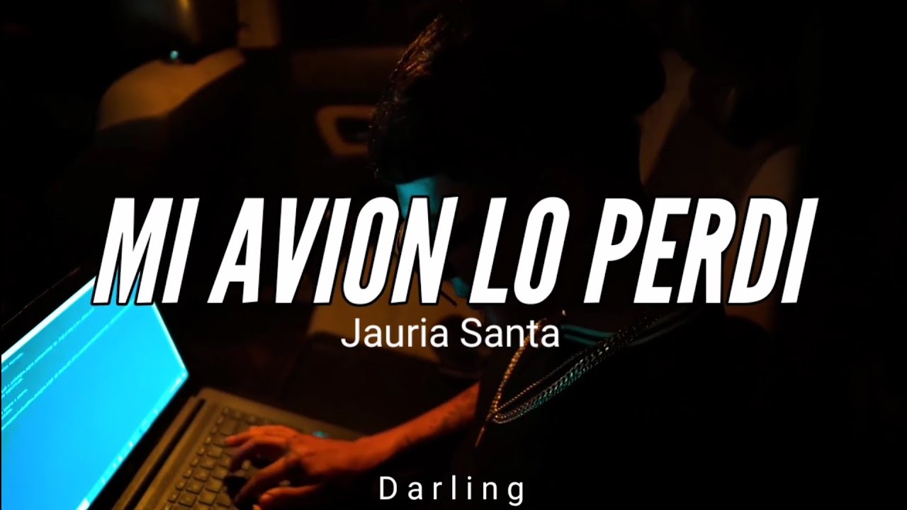 JAURIA SANTA // MI AVION LO PERDI // LETRA