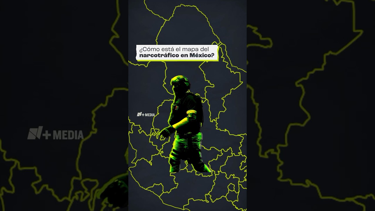 As&iacute; es el MAPA DEL NARCOTR&Aacute;FICO en M&Eacute;XICO #MEDIA #nmasmedia #narcotr&aacute;fico