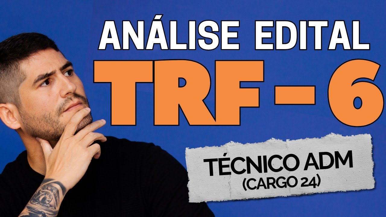 CONCURSO TRF 06 - Análise de Edital COMPLETA (Técnico Judiciário)