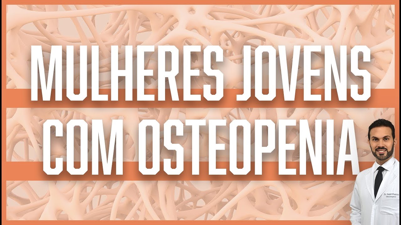 OSTEOPENIA – O QUE É E COMO TRATAR. |  Dr. André Vinícius
