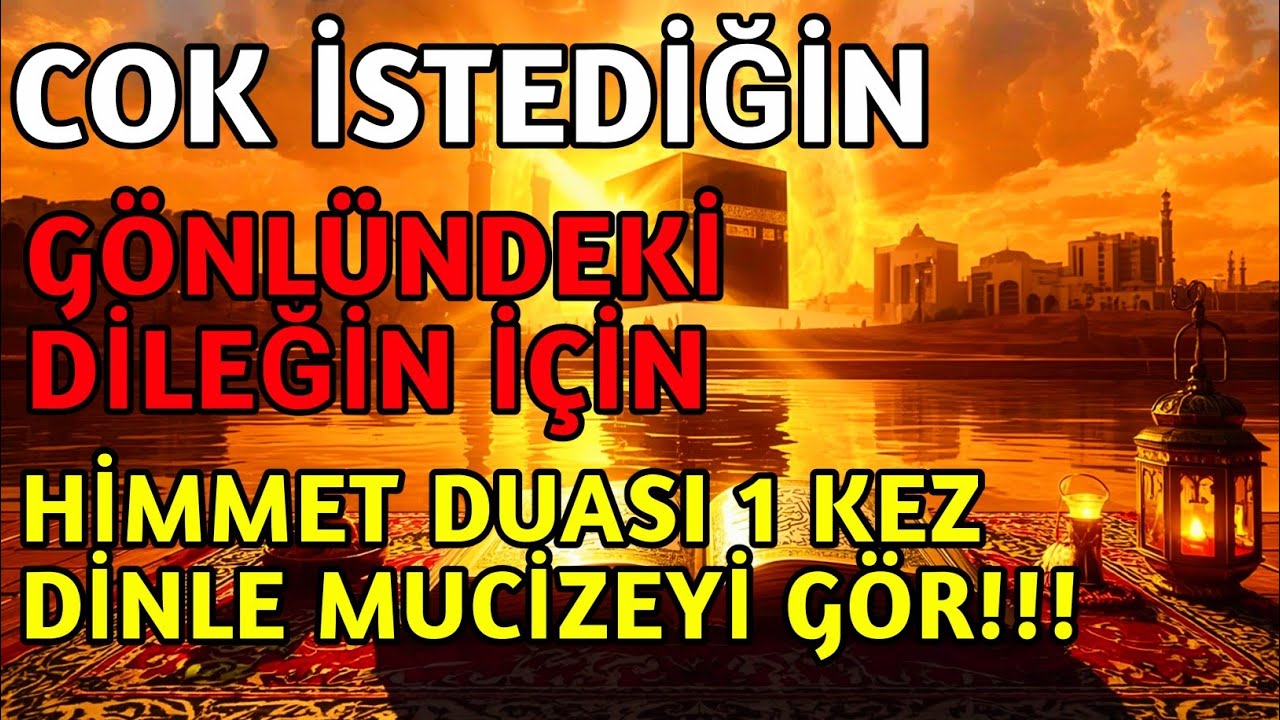 ❤️🤲Gönlündeki Dilek İçin Bu Himmet Duasını Bir Kez Dinle! Mucizeyi Kendi Gözlerinle Gör