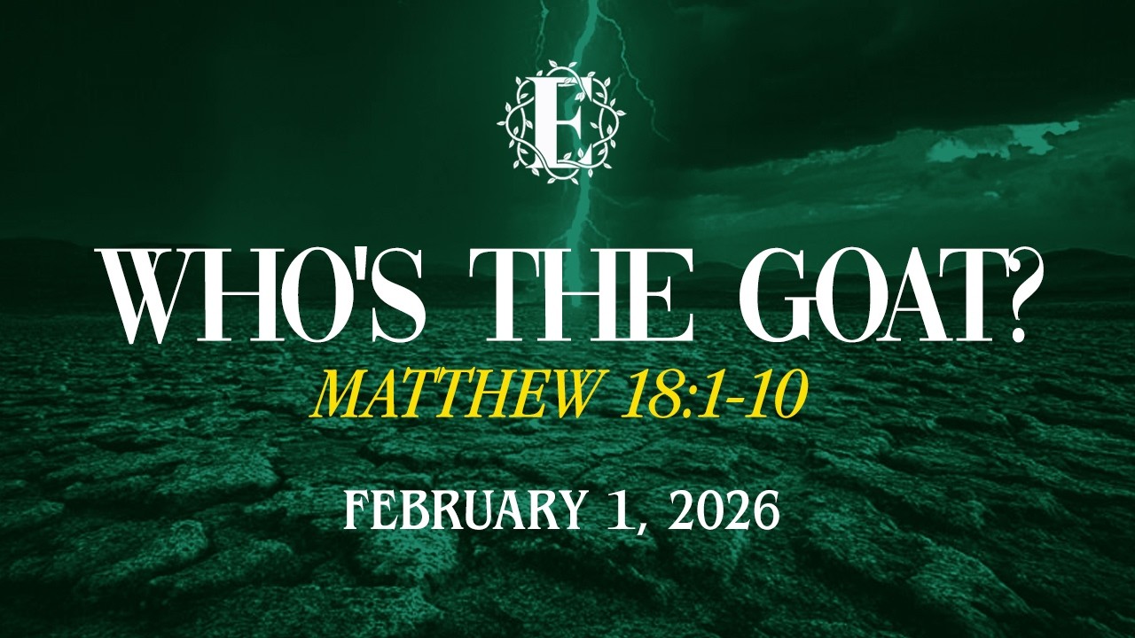 Who's the GOAT? | Matthew 18:1-10 | Eden Church NJ
