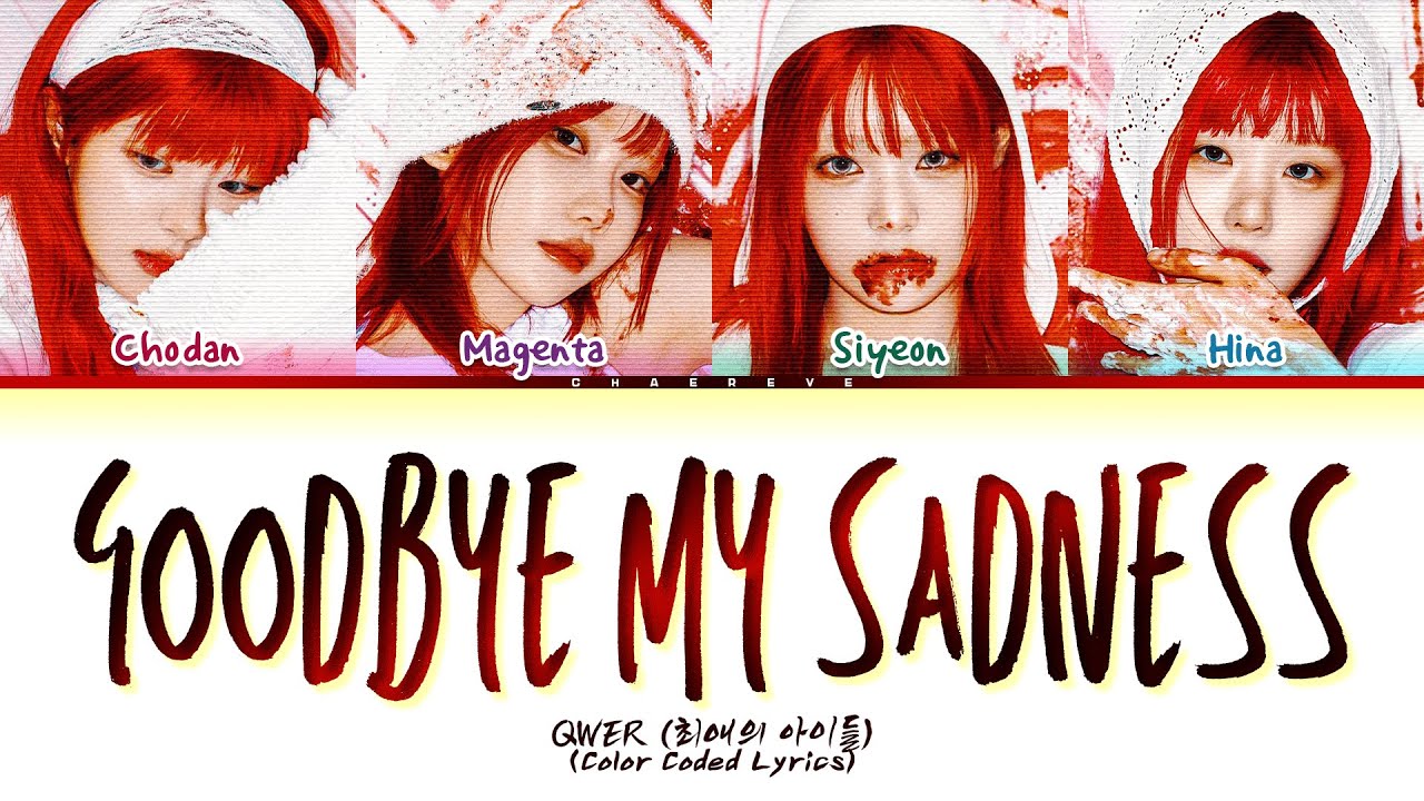 QWER Goodbye My Sadness Lyrics (Color Coded Lyrics)