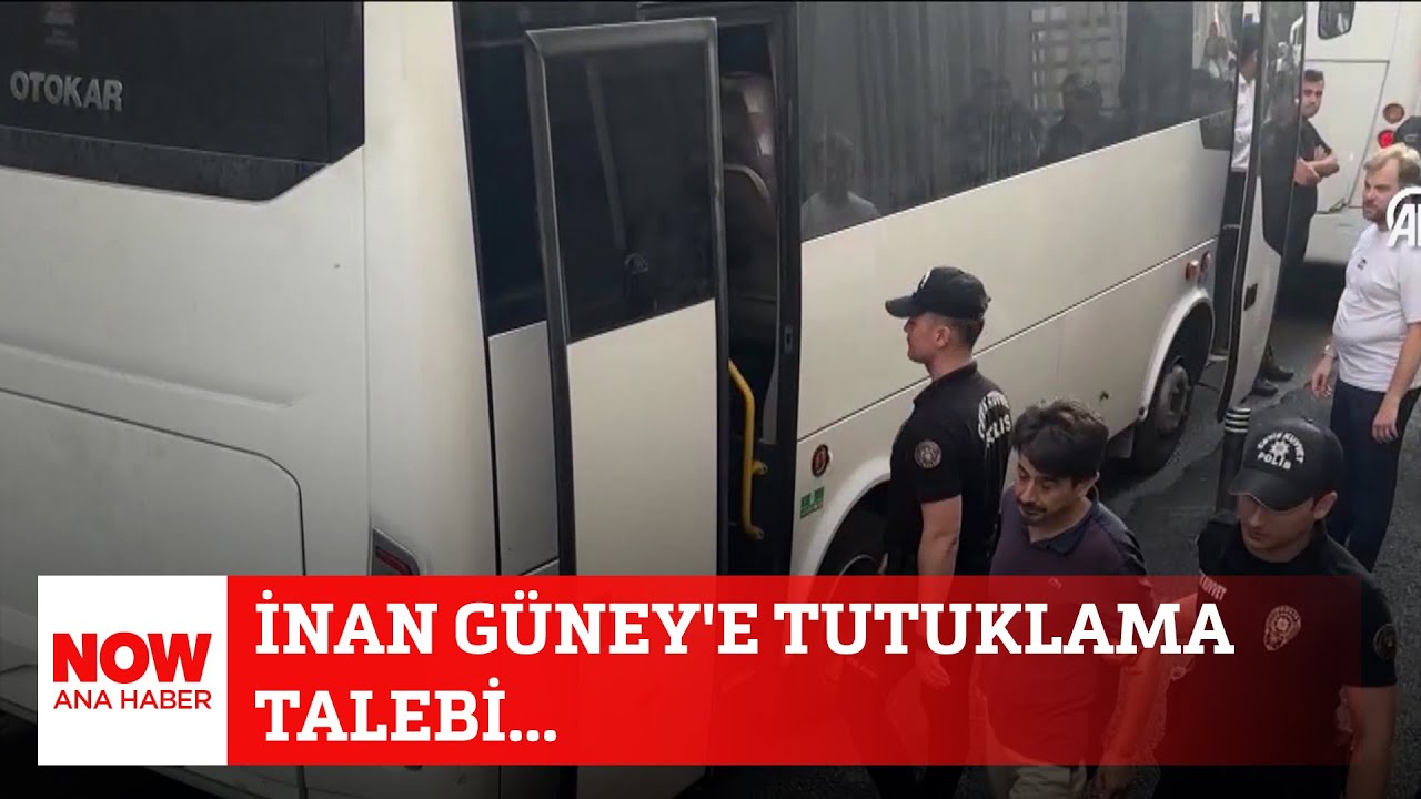 İnan Güney'e tutuklama talebi... 18 Ağustos 2025 NOW Ana Haber