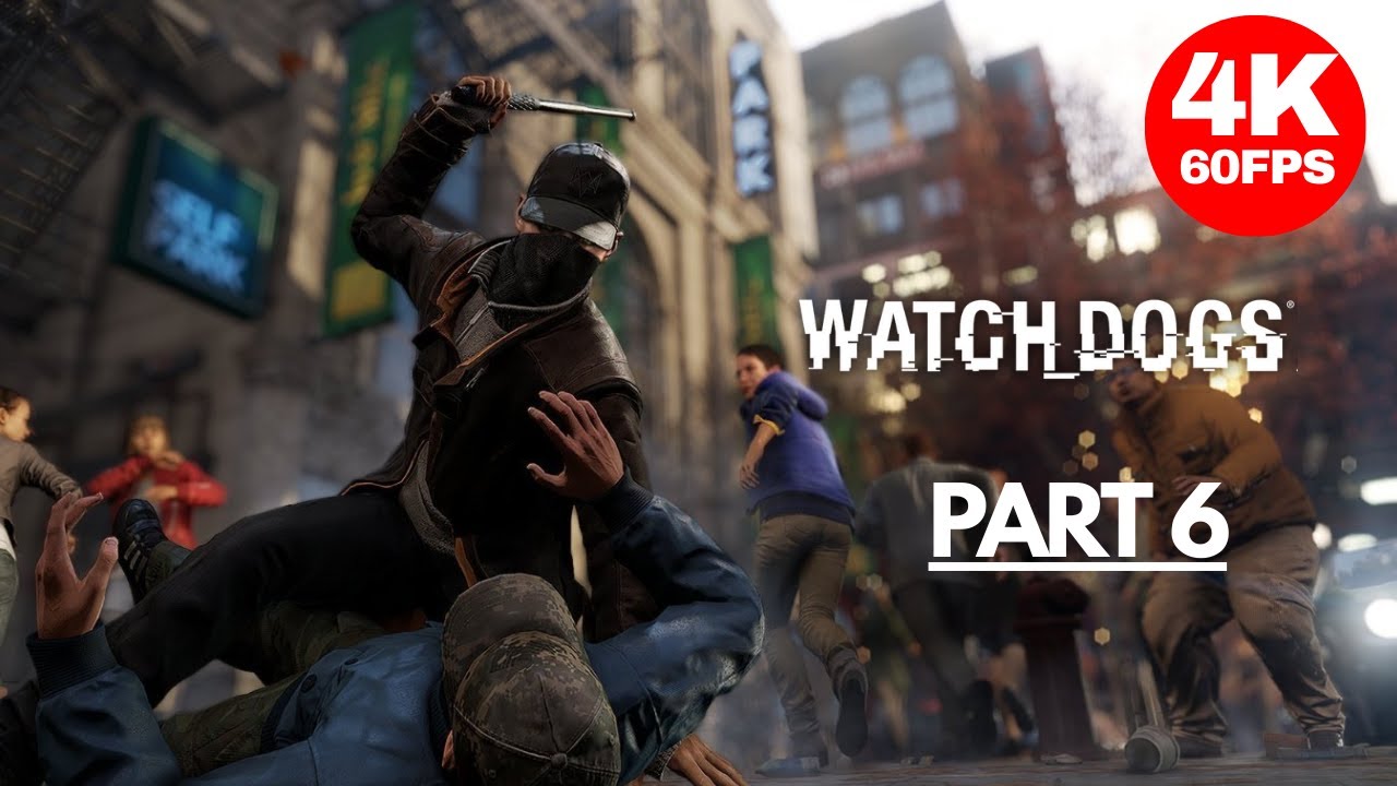 WATCH DOGS Walkthrough Part 6 I 4K 60 FPS - No Commentary