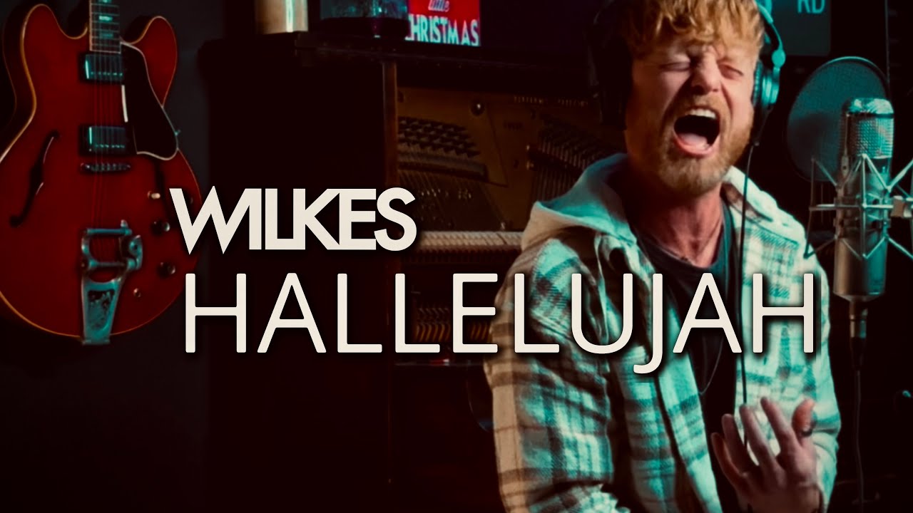 WILKES - Hallelujah (Leonard Cohen Cover)