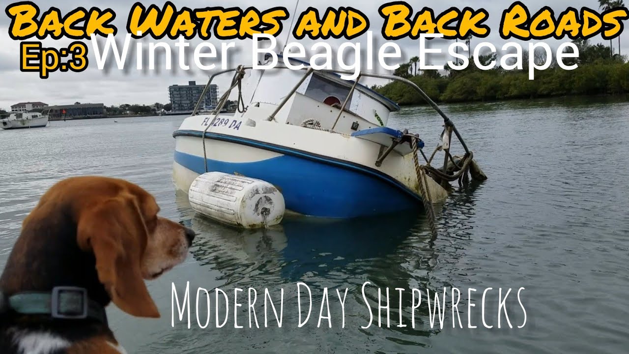 Ep:3 Winter Beagle Escape | Exploring Modern Day Shipwrecks | Florida's Intracoastal Waterway