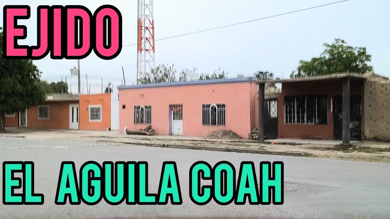 EJIDO EL AGUILA MUNICIPIO DE TORREON COAH