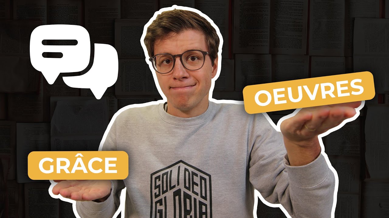 Quel est le lien entre la grâce et les œuvres ?