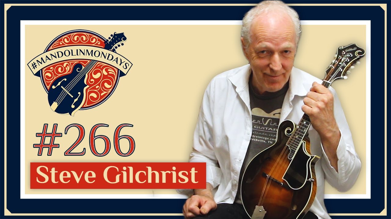 Mandolin Mondays Featuring Steve Gilchrist /// Mandolin Taste Test