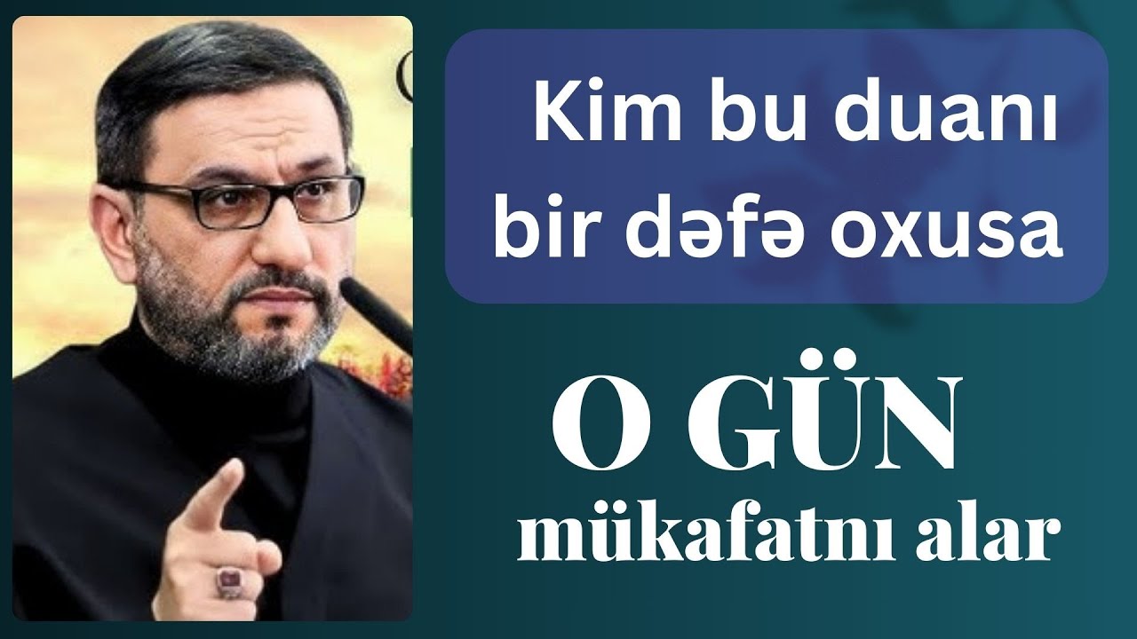 Kim bu duanı bir dəfə oxusa o gün nələr əldə eder - Hacı Şahin - Tənbəl insanlar dinləsin