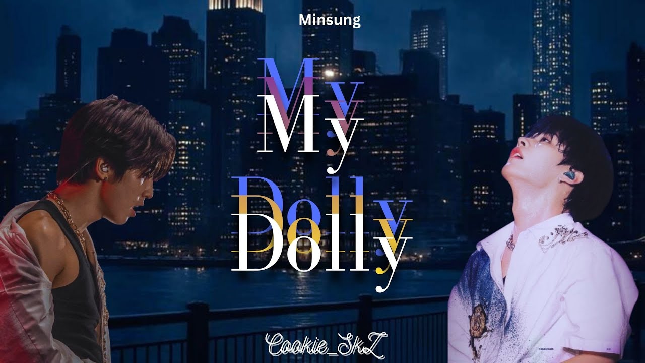Minsung ff - Episode 2 S2 | My Dolly | Stray kids ff | Chanlix ff | BXB