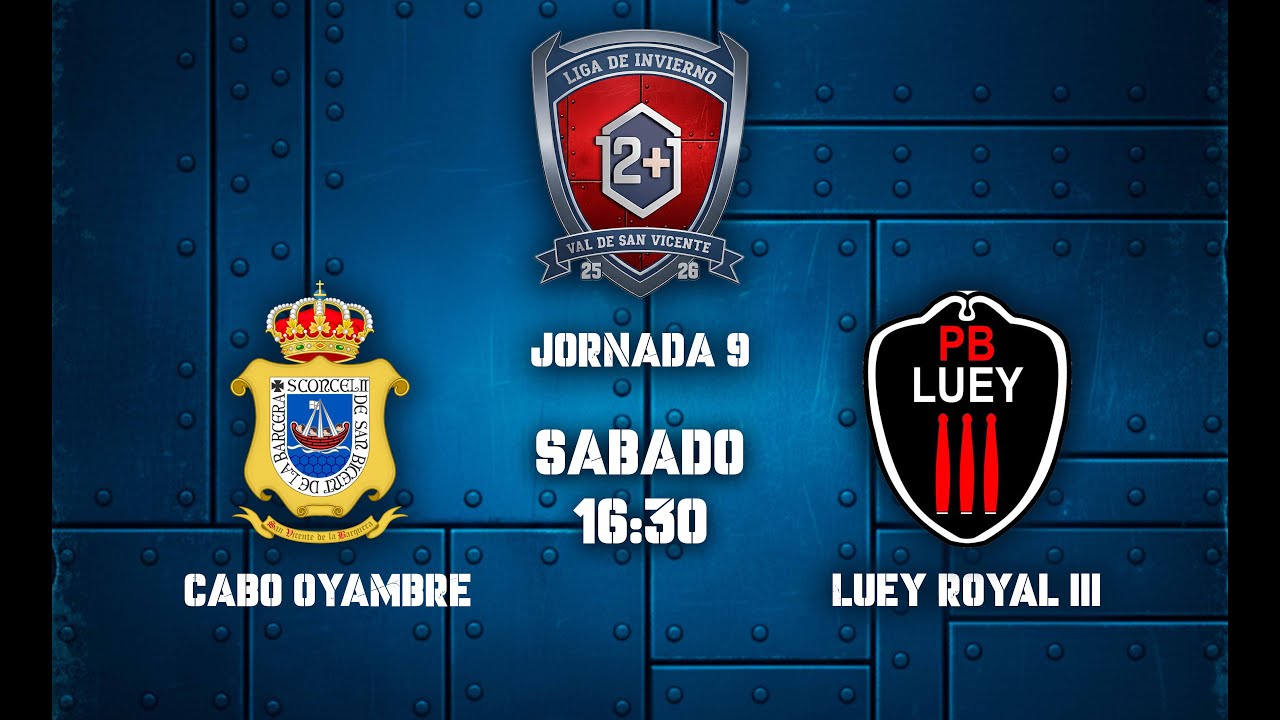 Jornada 9 - PB Cabo Oyambre VS PB Luey Royal III - Liga de Invierno Val de San Vicente