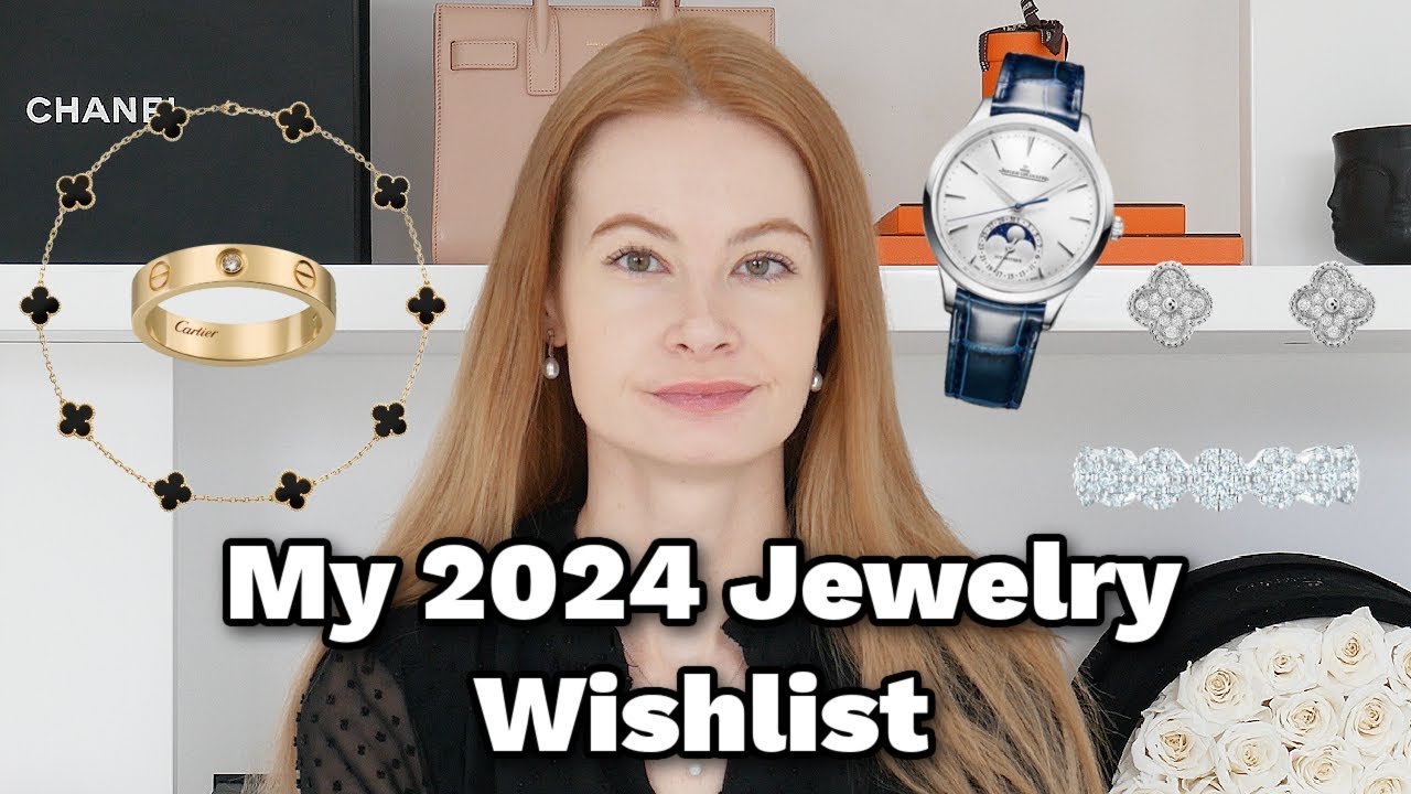 My Jewelry Wishlist 2024 💸 || Jaeger Lecoultre, VCA, Birks & more