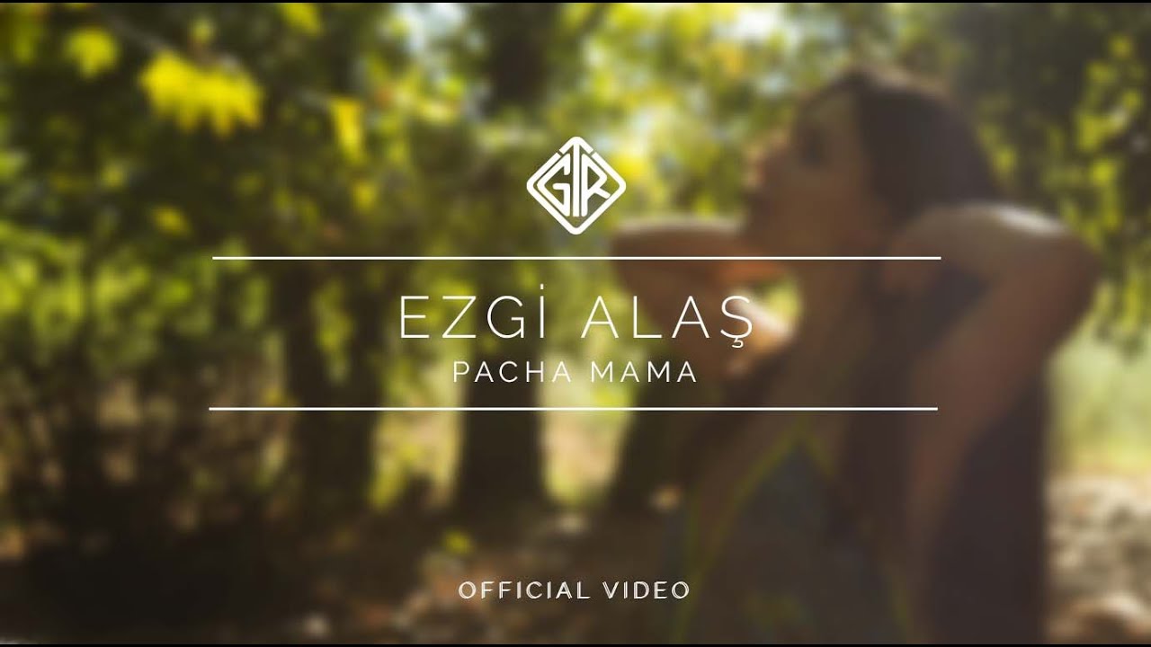 Pacha Mama [Official Video] - Ezgi Alaş #PachaMama