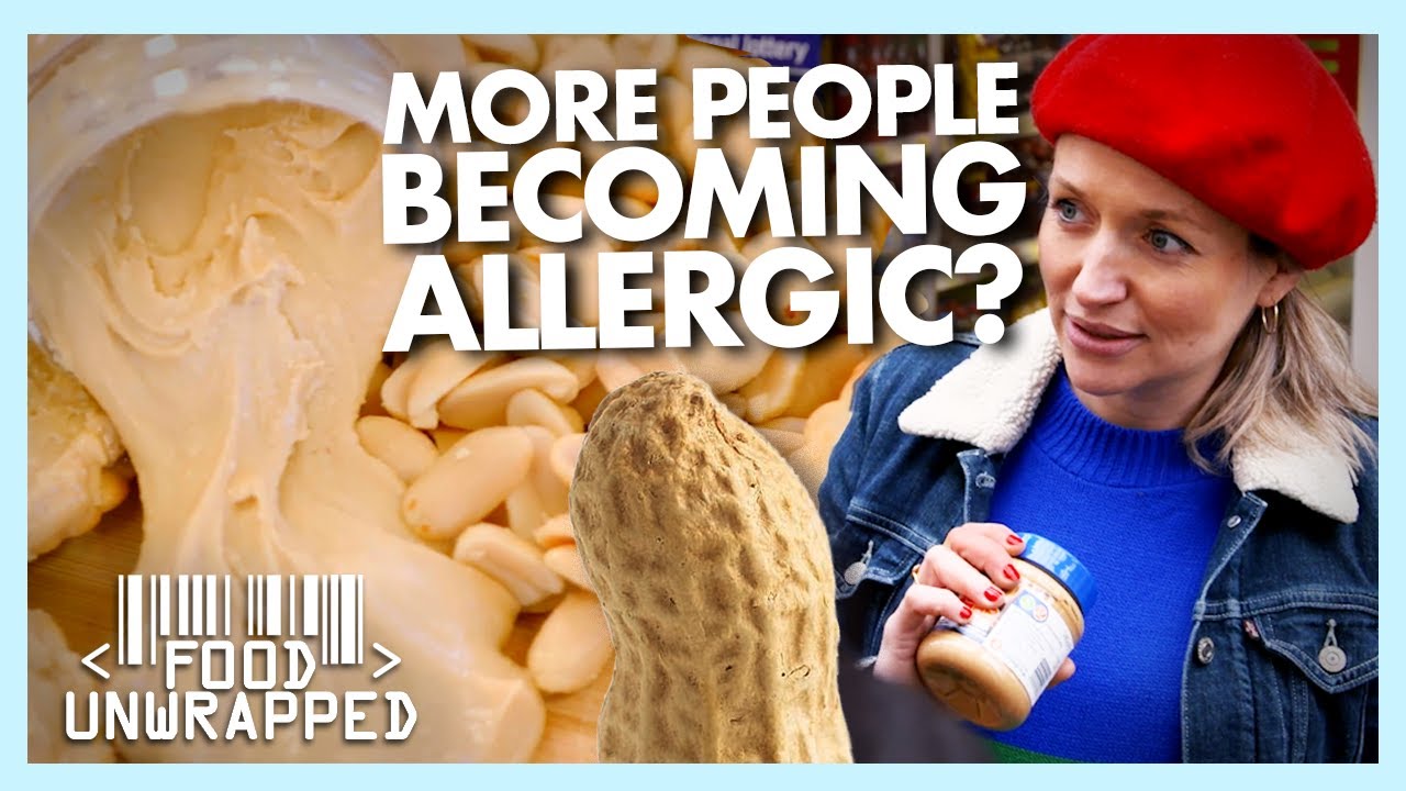 Kate Investigates the Current State of Peanut Allergies | Food Unwrapped