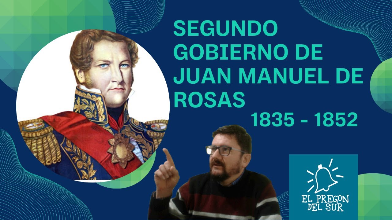 SEGUNDO GOBIERNO DE JUAN MANUEL DE ROSAS - RESUMEN