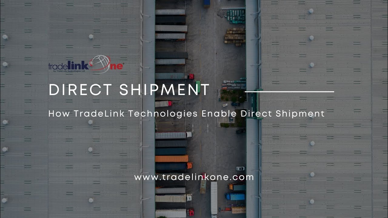 How TradeLink Technologies enable Direct Shipment