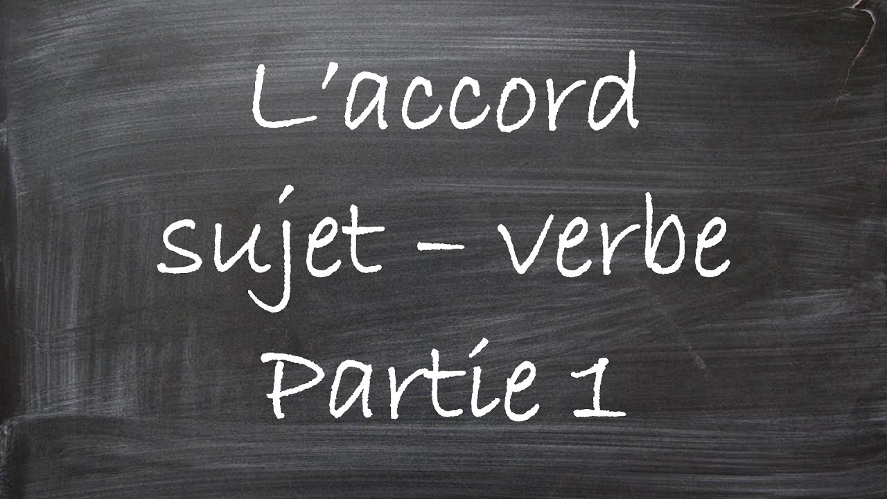 Fins accordeurs - Cours de français - L'accord sujet-verbe - Partie 1