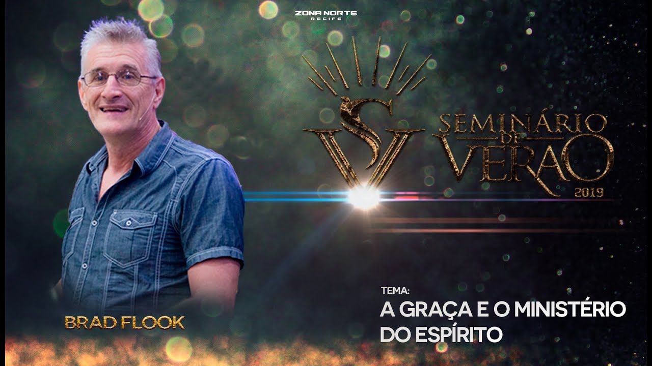 SEMINÁRIO DE VERÃO | Brad Flook | A graça e o ministério do Espírito | Manhã - 26/01/2019