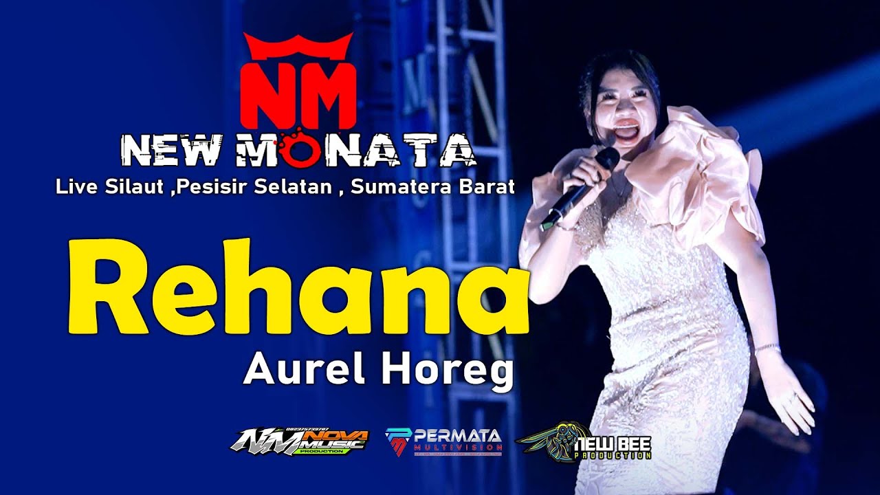 REHANA - AUREL OKTAVIA | NEW MONATA (Official Live Music Video) LIVE PESISIR SELATAN SUMATERA BARAT