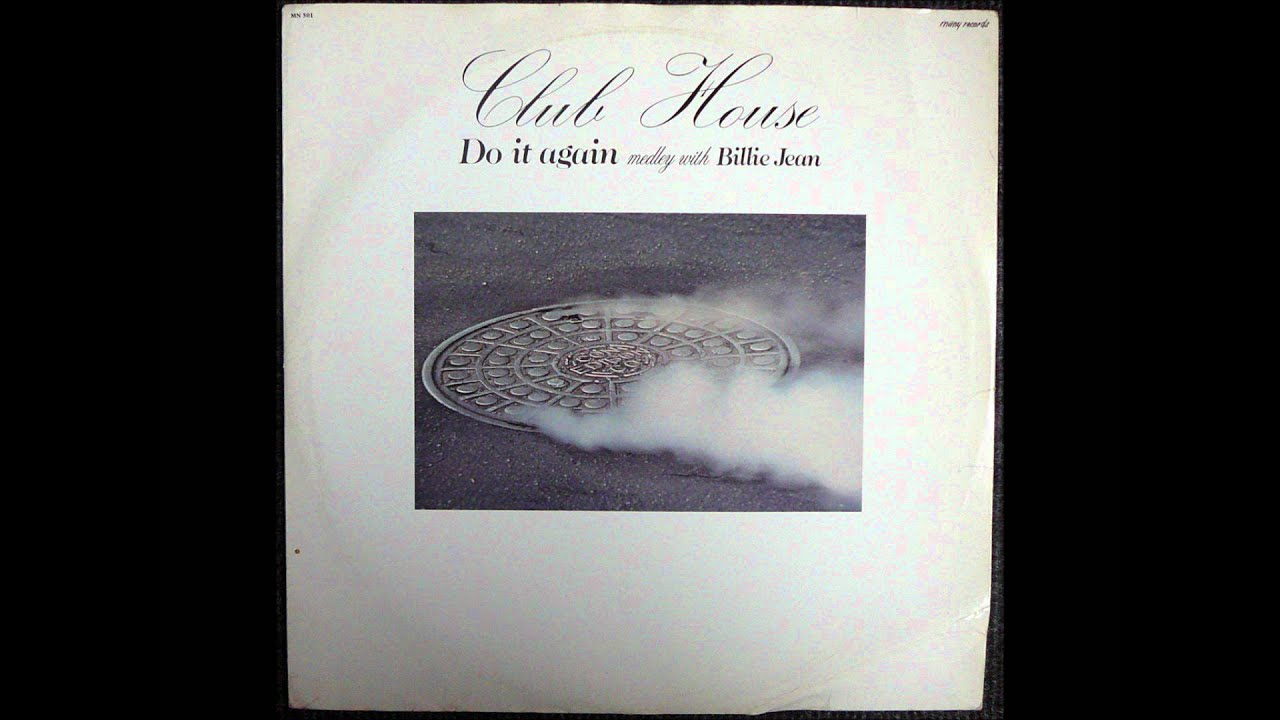Club House - Do It Again Medley With Billie Jean Original 12 inch Version 1983