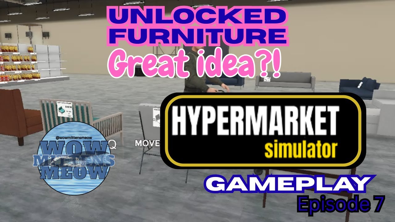 Unlocked Furniture, Great Idea? - Hypermarket Simulator