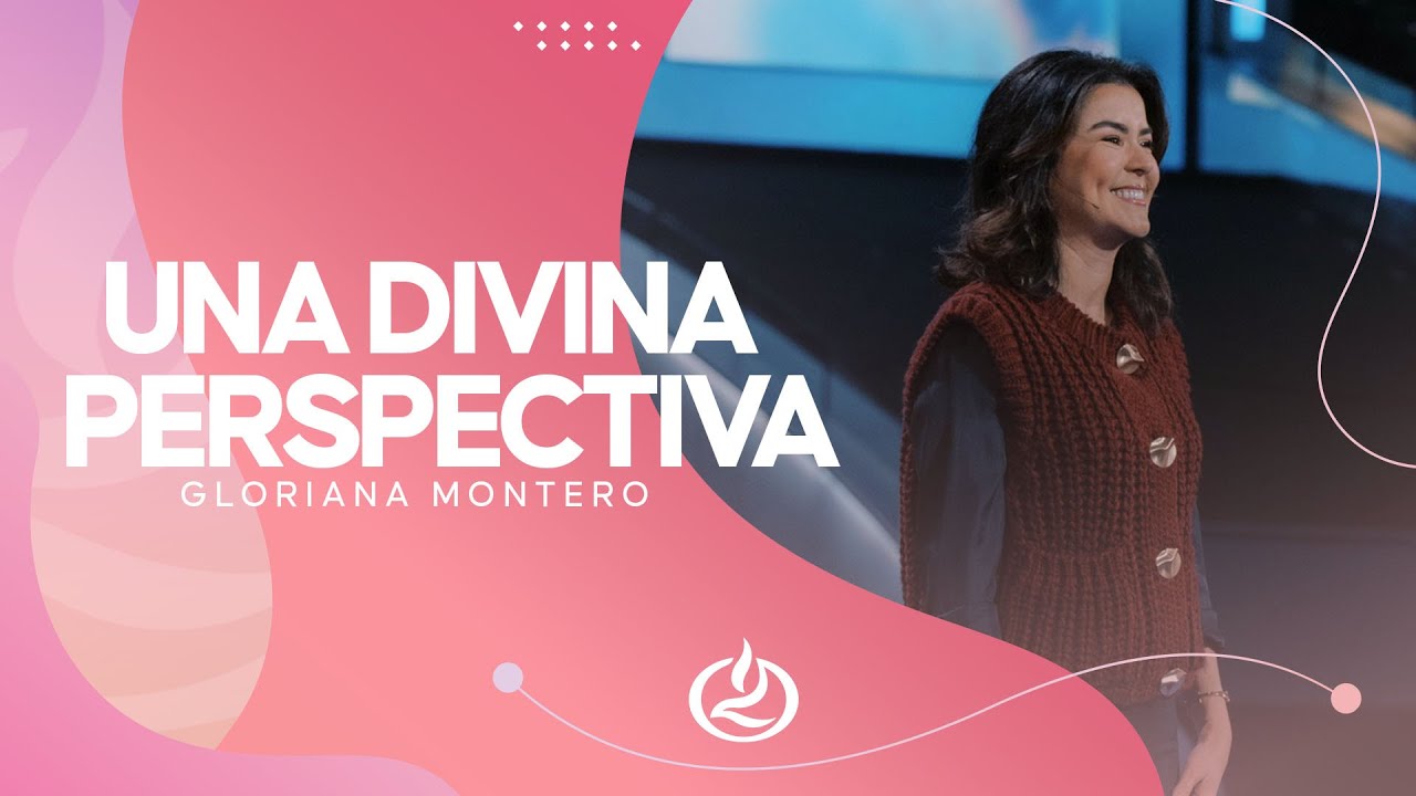Reflexiones de Gloriana Montero en @IglesiaLakewood | Una divina perspectiva | Prédicas de Lakewood