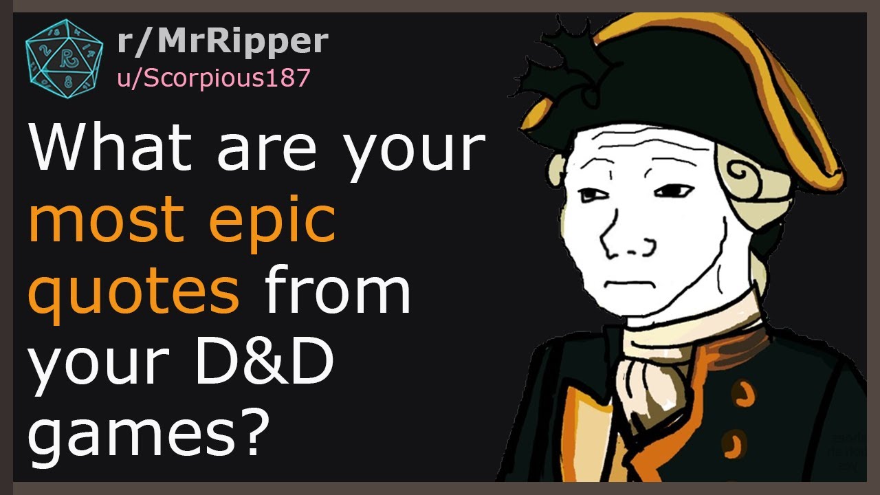 What are your most epic quotes from your D&D games? #dnd