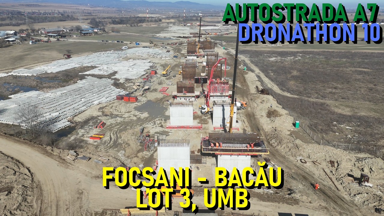 Autostrada A7 - Focșani - Bacău, Lot 3, Filmare Integrală, UMB [10.03.2026] [Ep. 12 - 70%]