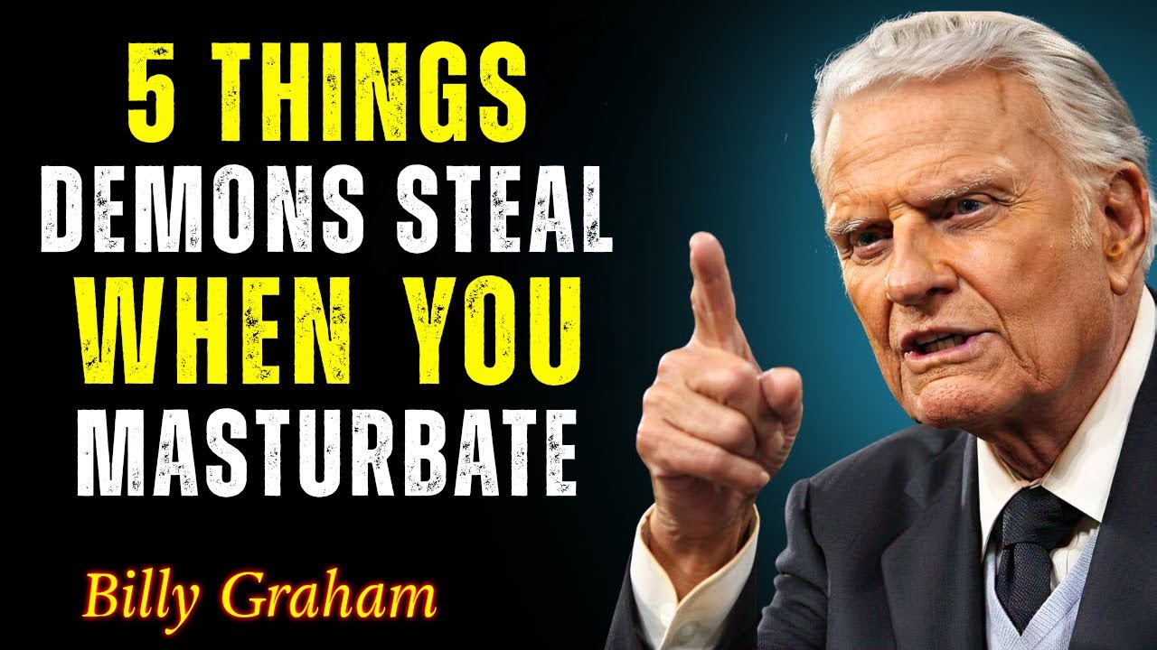 How Demons Use Masturbation to Destroy Your Spiritual Life - Billy Graham