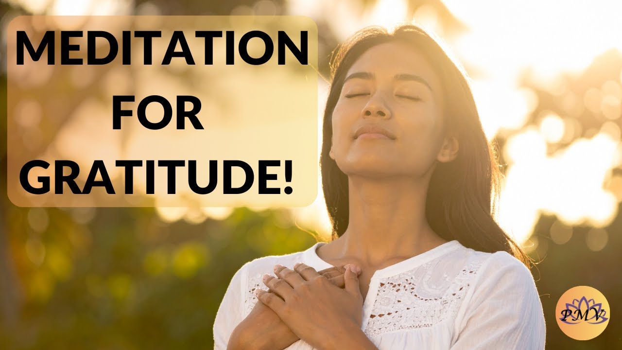 Meditation for Gratitude | Shift Your Energy, Feel Peace, Welcome Abundance - PMV