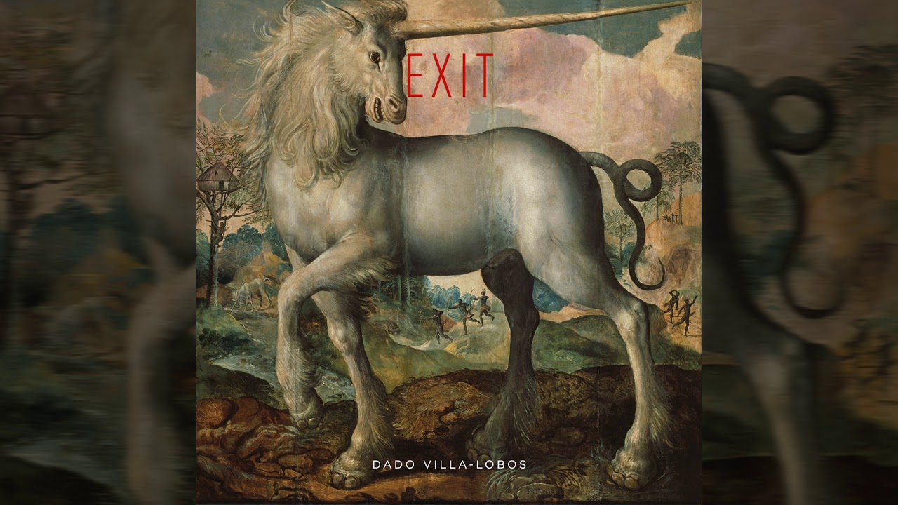 DADO VILLA-LOBOS | A SAUDADE DOS UNICÓRNIOS | EXIT