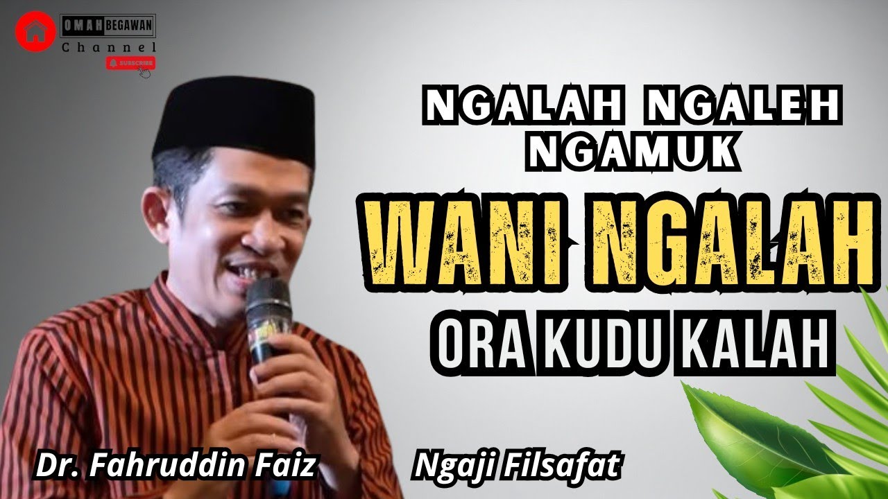 Wani Ngalah Ora Kudu Kalah, Diamnya Tanda Bahaya | Dr. Fahruddin Faiz Ngaji Filsafat