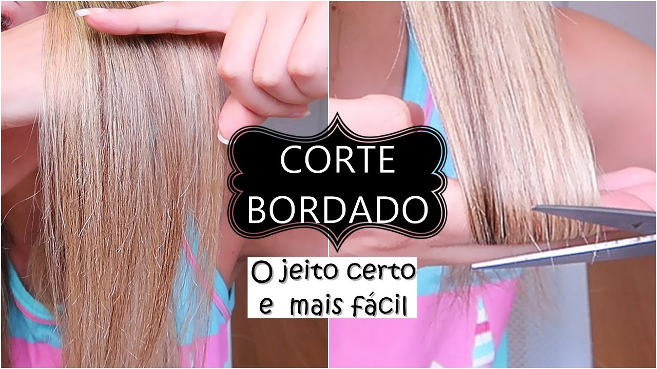 CORTE BORDADO: o melhor para PONTAS DUPLAS  e fios QUEBRADOS (técnica mais rapida e fácil)
