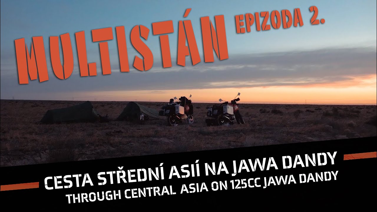 Mototábor Multistán, aneb cesta střední Asií na Jawa Dandy 125. Epizoda 2.
