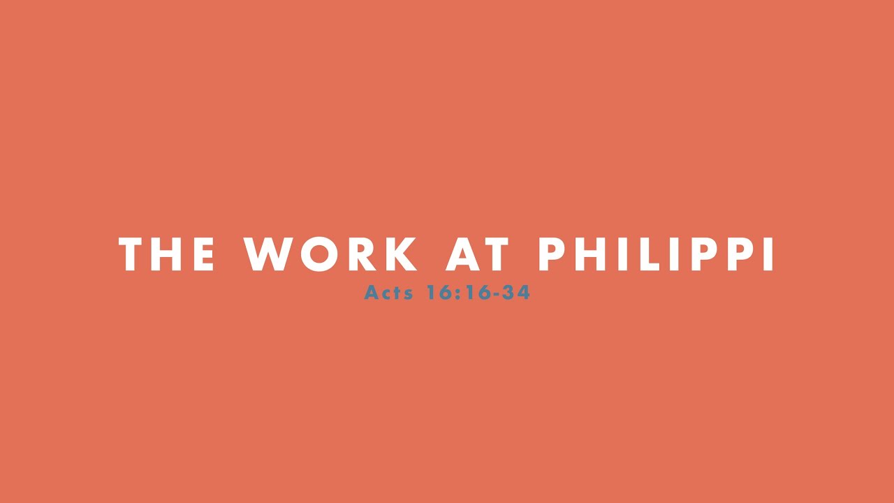 The Work at Philippi | Acts 16:16-34
