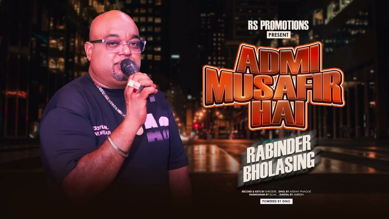 AADMI MUSAFIR  || RABINDER BHOLASING || IN MEMORY OF MANISH KHOENKHOEN (OFFICIAL MUSIC AUDIO)