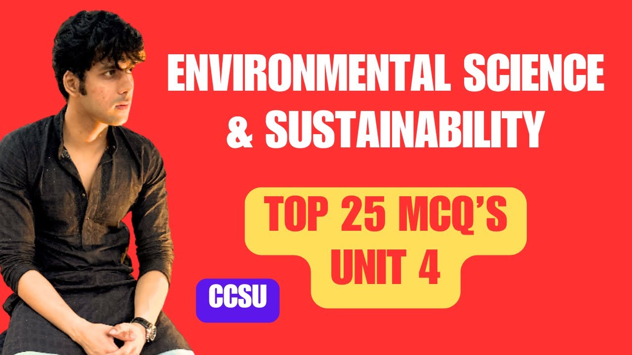 Environmental Science and Sustainability | TOP 25 MCQ | Unit 4