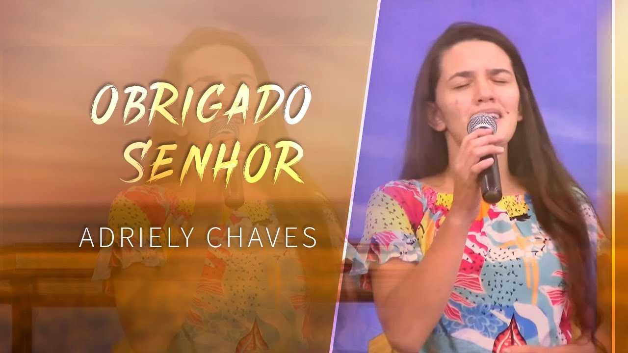 Obrigado Senhor - Adriely Chaves