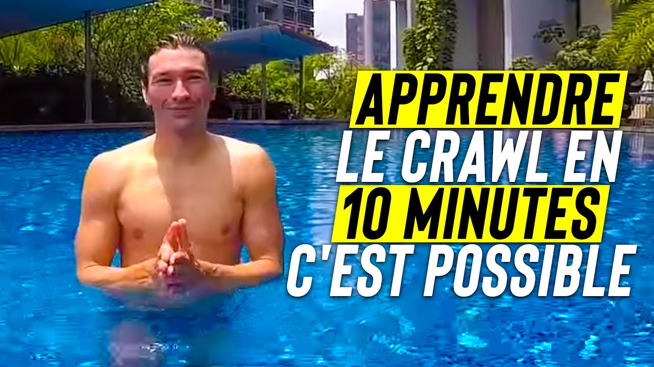 Apprendre &agrave; NAGER le CRAWL en 10 minutes