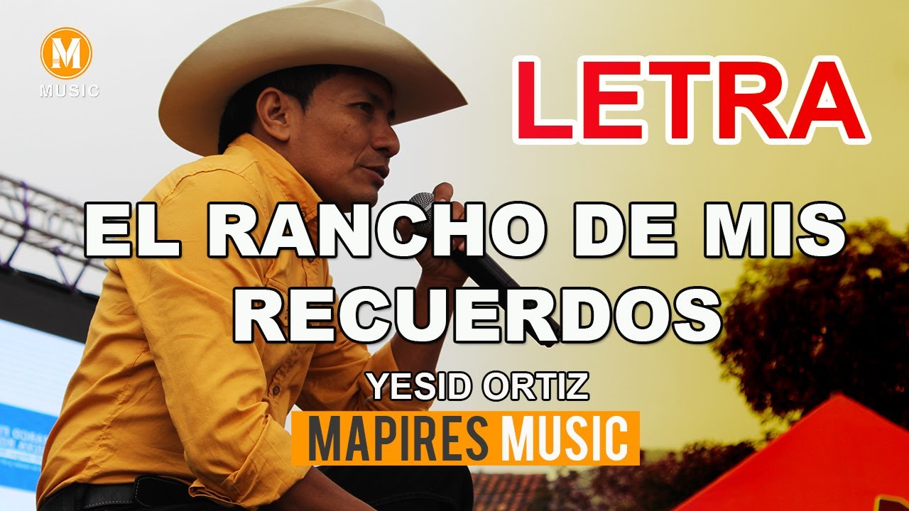 EL RANCHO DE MIS RECUERDOS -Yesid Ortiz[ LETRA ] Mapires Music