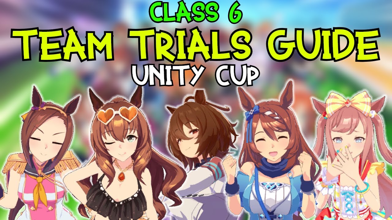 STAY IN CLASS 6! Team Trials Guide - Unity Cup (Stats, Decks, Examples) | Umamusume: Pretty Derby