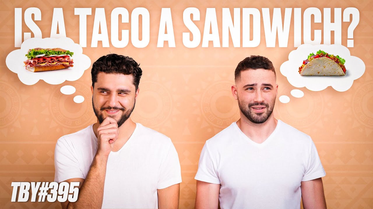 Is A Taco A Sandwich? | The Basement Yard #395